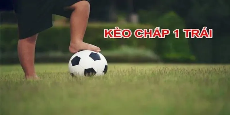 Kinh nghiệm chơi kèo chấp 1 trái RIK88 hiệu quả
